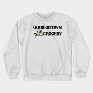 Goobertown Grocery Crewneck Sweatshirt